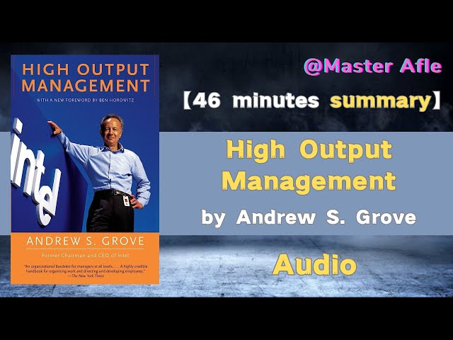 Andrew S. Grove - Summary of High Output Management Audiobook  