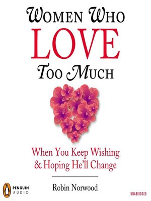 Robin Norwood - Women Who Love Too Much Audiobook  