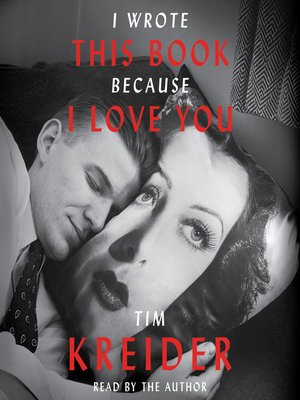 Tim Kreider - I Wrote This Book Because I Love You Audiobook  