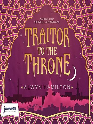 Alwyn Hamilton - Traitor to the Throne Audiobook  