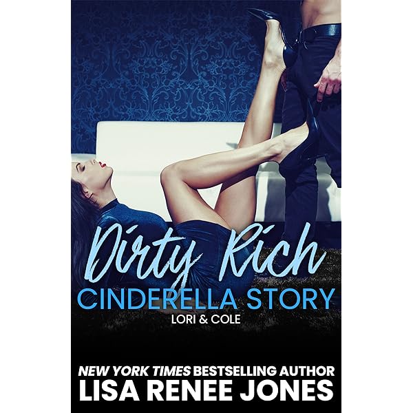 Lisa Renee Jones - Dirty Rich Cinderella Story Audiobook  