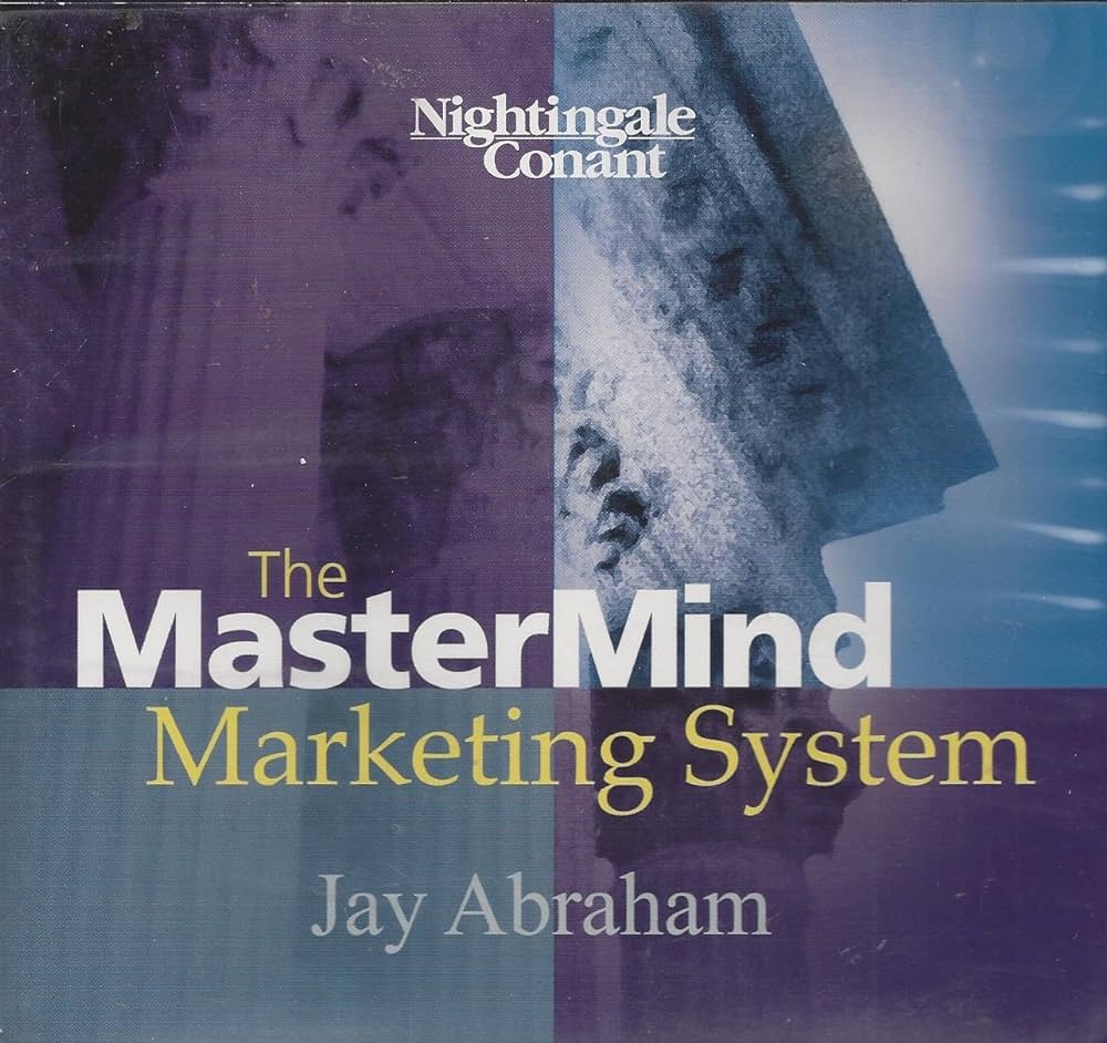 Jay Abraham - The Mastermind Marketing System Audiobook  