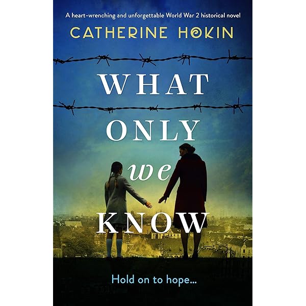 Catherine Hokin - What Only We Know Audiobook  