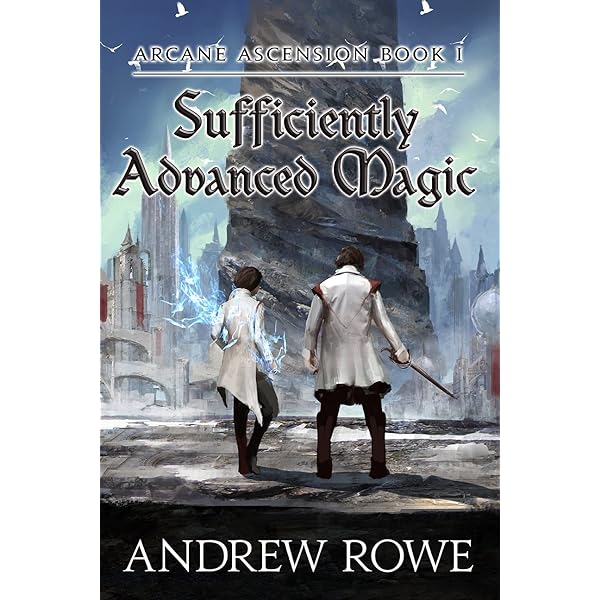 Sufficiently Advanced Magic Audiobook - Andrew Rowe  