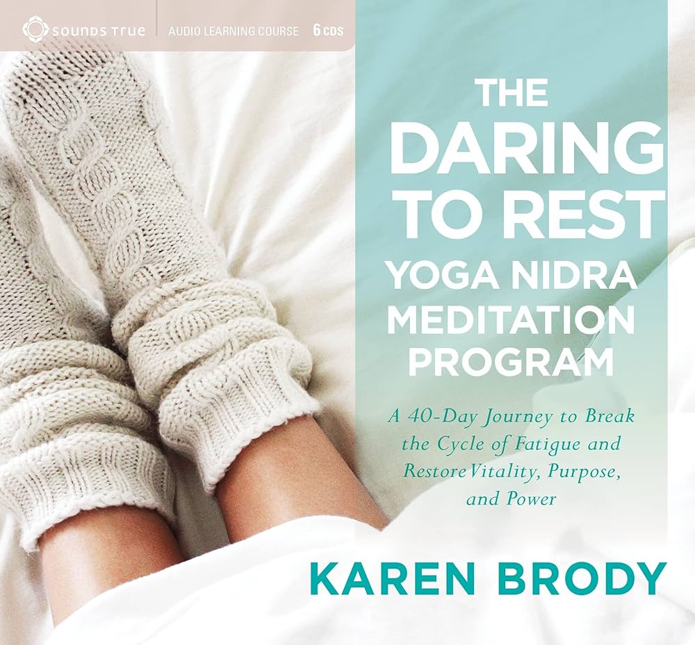 Karen Brody - The Daring to Rest Yoga Nidra Meditation Program Audiobook  