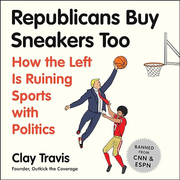 Clay Travis - Republicans Buy Sneakers Too Audiobook  