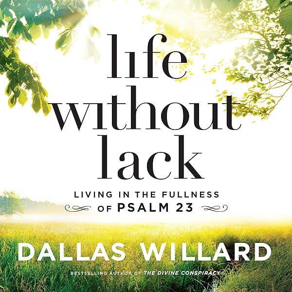 Dallas Willard - Life Without Lack Audiobook  