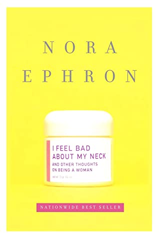 Nora Ephron - I Feel Bad About My Neck Audiobook  