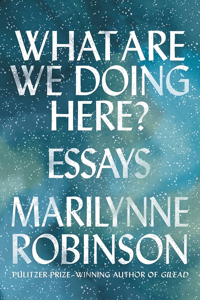 Marilynne Robinson - What Are We Doing Here? Audiobook  