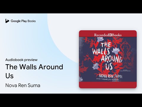 Nova Ren Suma - The Walls Around Us Audiobook: Unveil Secrets