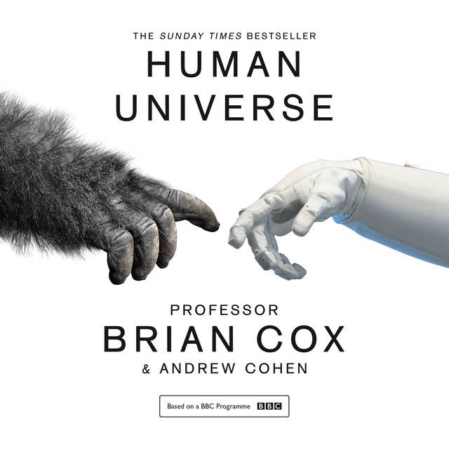 Brian Cox, Andrew Cohen - Human Universe Audiobook  