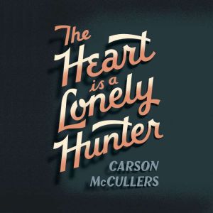 Carson Mccullers - The Heart Is a Lonely Hunter Audiobook  