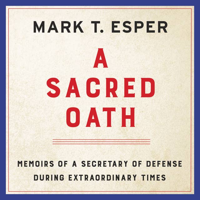 Mark T. Esper - A Sacred Oath Audiobook  