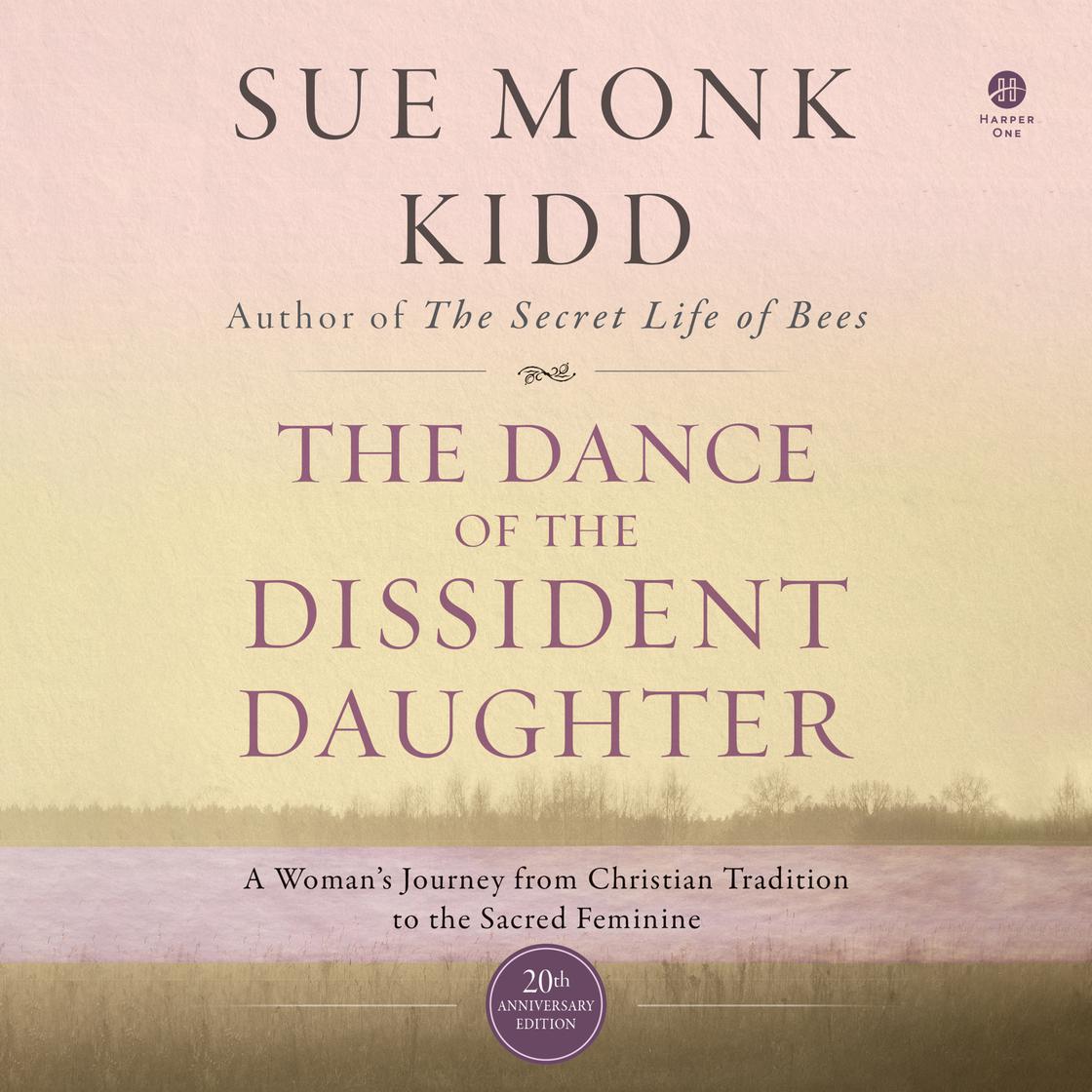 Sue Monk Kidd - The Dance of the Dissident Daughter Audiobook  