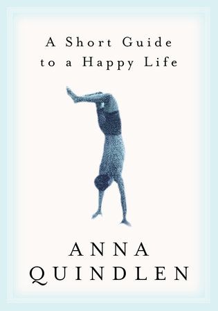 Anna Quindlen - A Short Guide to a Happy Life Audiobook  