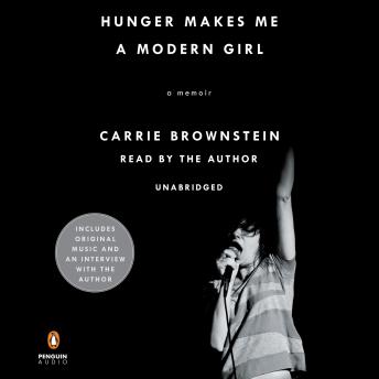 Carrie Brownstein - Hunger Makes Me a Modern Girl Audiobook  