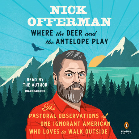 Nick Offerman - Where the Deer And the Antelope Play Audiobook  