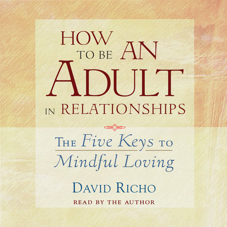 David Richo - How to Be an Adult in Relationships Audiobook  