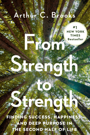 Arthur C. Brooks - From Strength to Strength Audiobook  