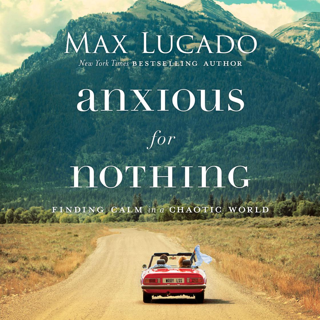 Max Lucado - Anxious for Nothing Audiobook  