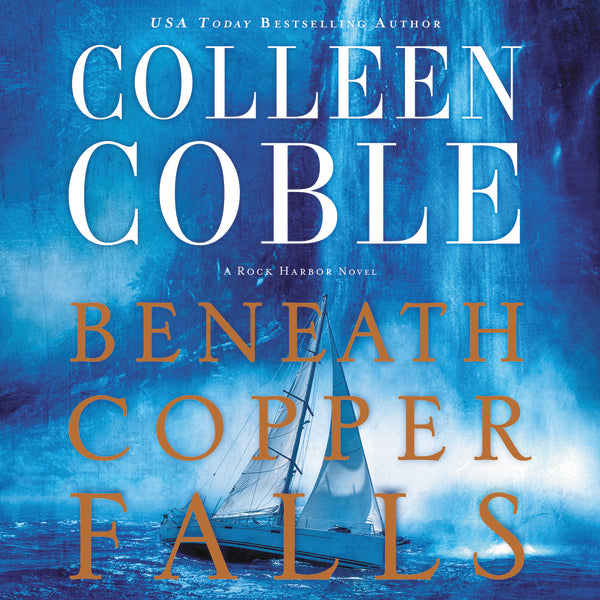 Colleen Coble - Beneath Copper Falls Audiobook: A Thrilling Review