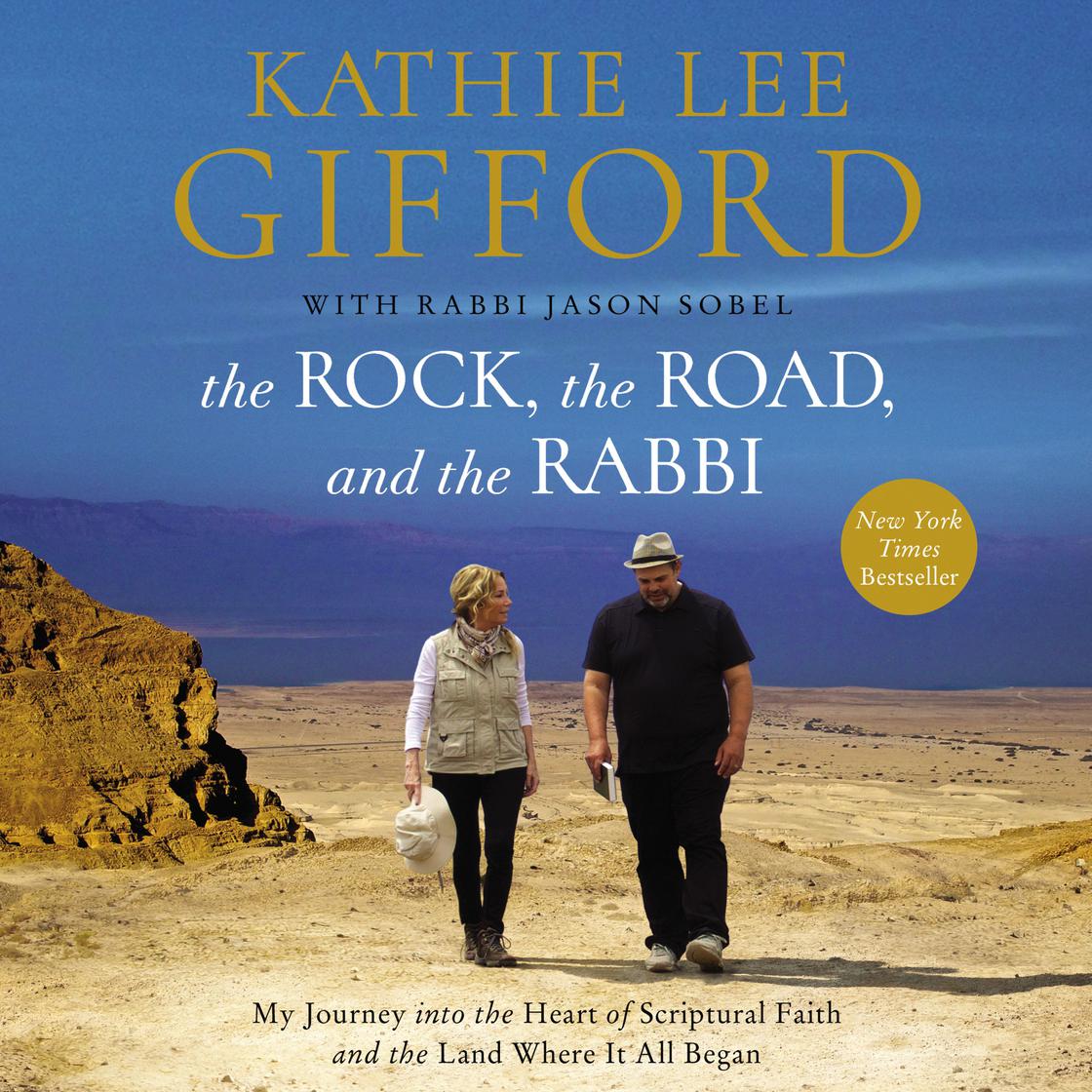 Kathie Lee Gifford - The Rock, the Road, And the Rabbi Audiobook  