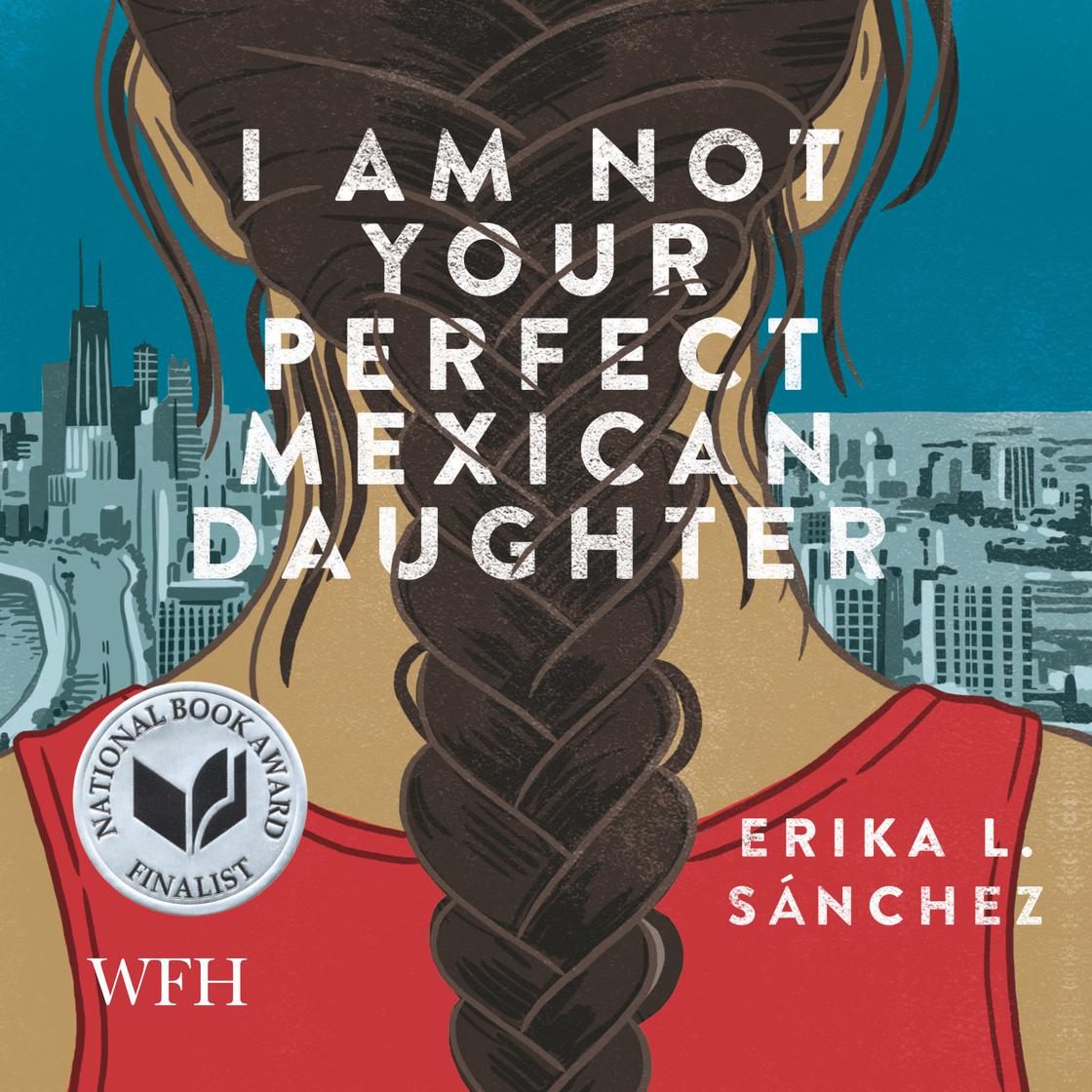 Erika L. Sánchez - I Am Not Your Perfect Mexican Daughter Audiobook  