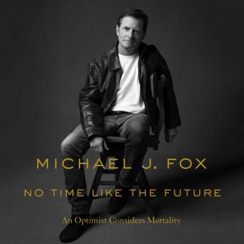 Michael J. Fox - No Time Like the Future Audiobook  