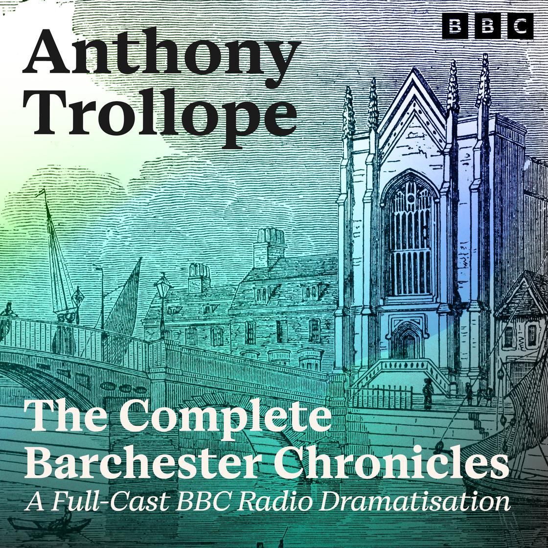 Anthony Trollope - The Complete Barchester Chronicles Audiobook  