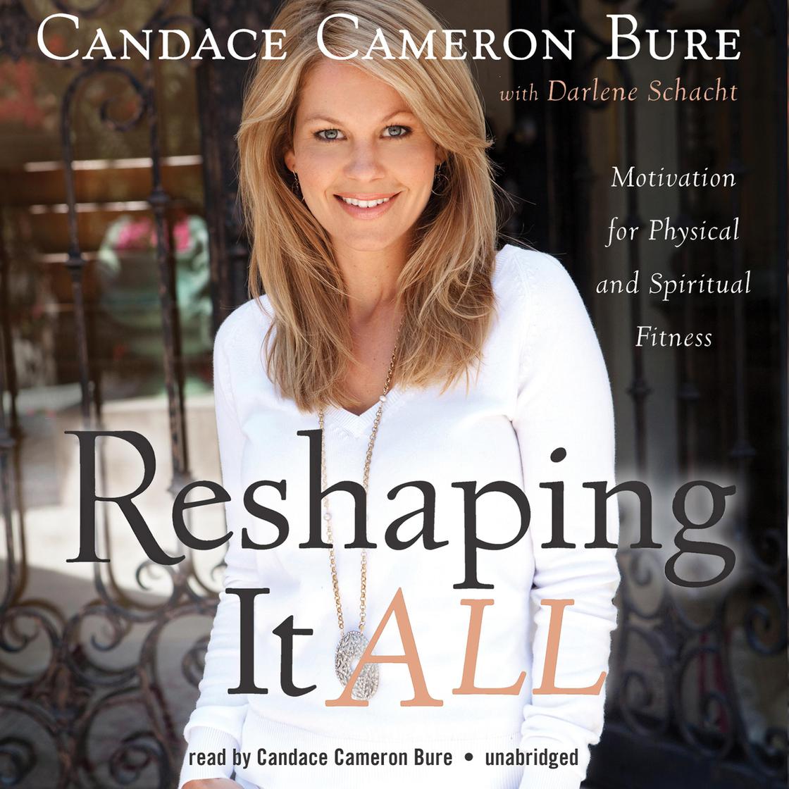 Candace Cameron Bure - Reshaping It All Audiobook  