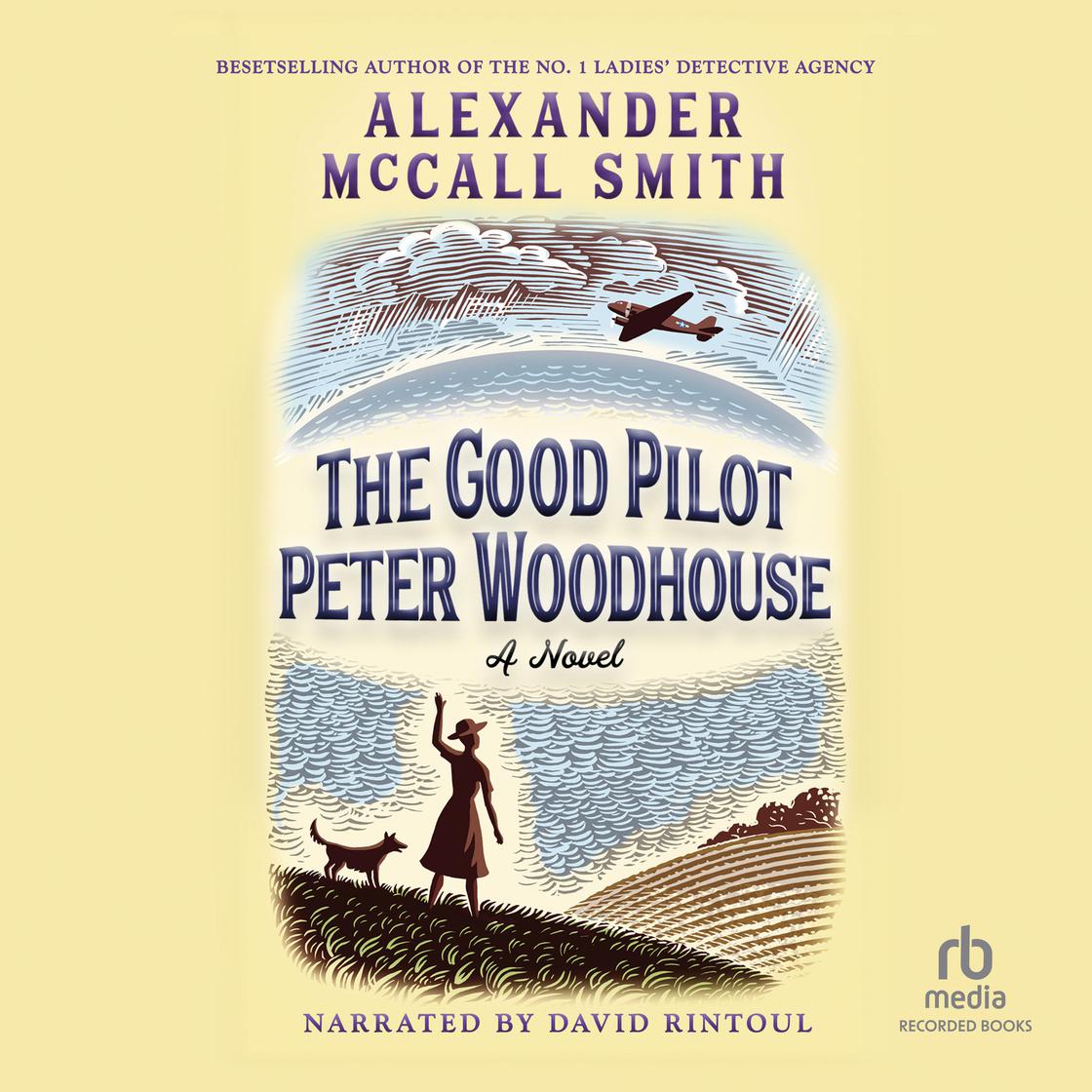 Mccall Smith, Alexander - The Good Pilot Peter Woodhouse Audiobook  