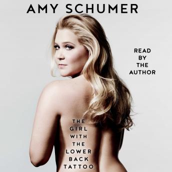 Amy Schumer - The Girl With the Lower Back Tattoo Audiobook  