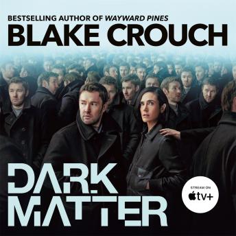 Blake Crouch - Dark Matter Audiobook  