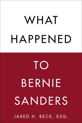 Jared H. Beck - What Happened to Bernie Sanders Audiobook  