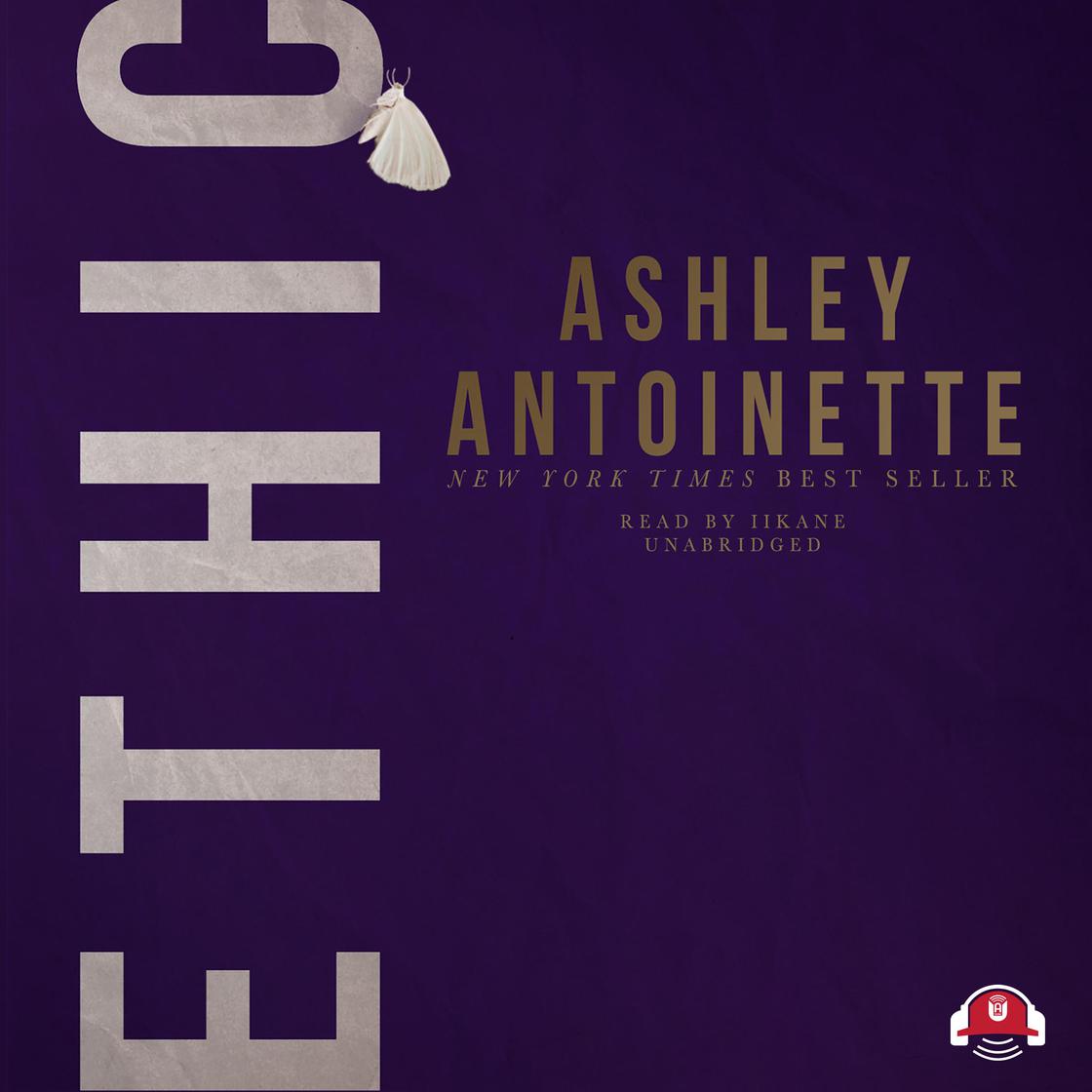 Ashley Antoinette - Ethic Audiobook  