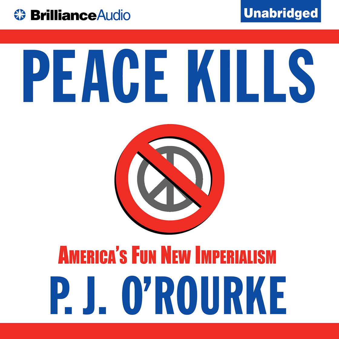 P. J. O'Rourke - Peace Kills Audiobook  