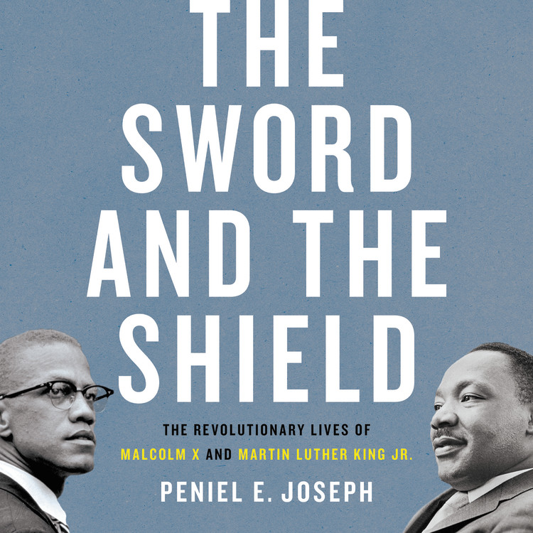 Peniel E. Joseph - The Sword And the Shield Audiobook  