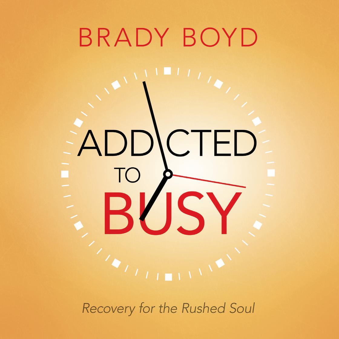 Brady Boyd - Addicted to Busy Audiobook  