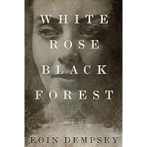 Eoin Dempsey - White Rose, Black Forest Audiobook  