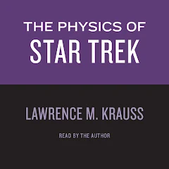 Lawrence M. Krauss - The Physics of Star Trek Audiobook  