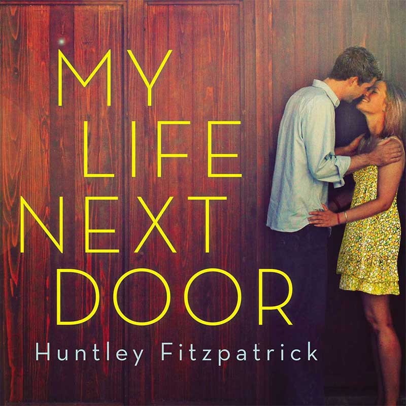 Huntley Fitzpatrick - My Life Next Door Audiobook  