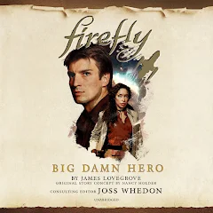 James Lovegrove - Big Damn Hero (Firefly) Audiobook  