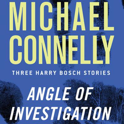 Michael Connelly - Angle of Investigation Audiobook: A Riveting Listen!