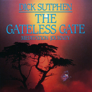 The Gateless Gate Meditation Journey With Dick Sutphen  