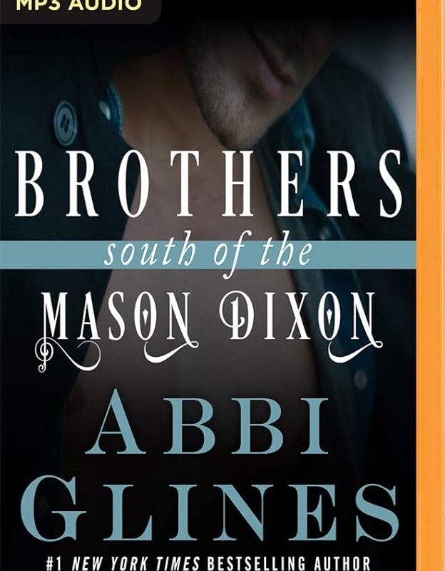 Abbi Glines - Brothers South of the Mason Dixon Audiobook