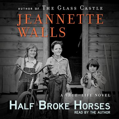 Jeannette Walls - Half Broke Horses Audiobook  