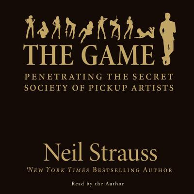 The Game Audiobook - Neil Strauss (Penetrating the Secret Society of Pickup Artists)  