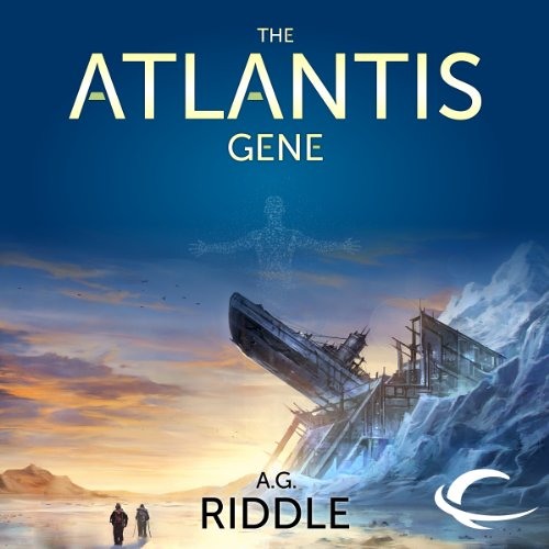 A.G. Riddle – The Atlantis Gene Audiobook