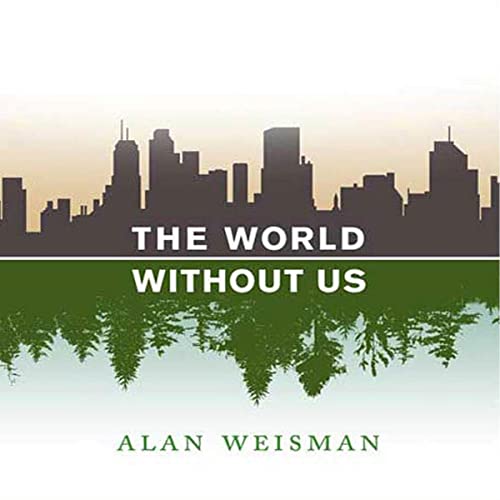 Alan Weisman – The World Without Us Audiobook