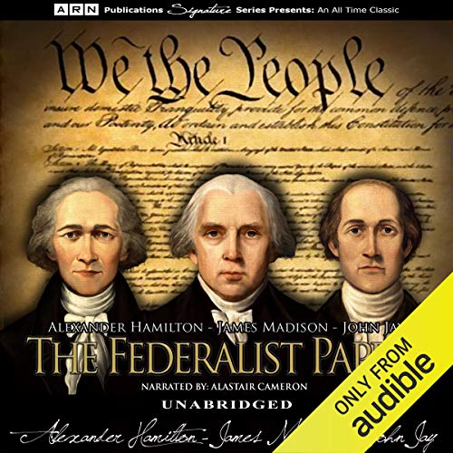 Alexander Hamilton – The Federalist Papers Audiobook